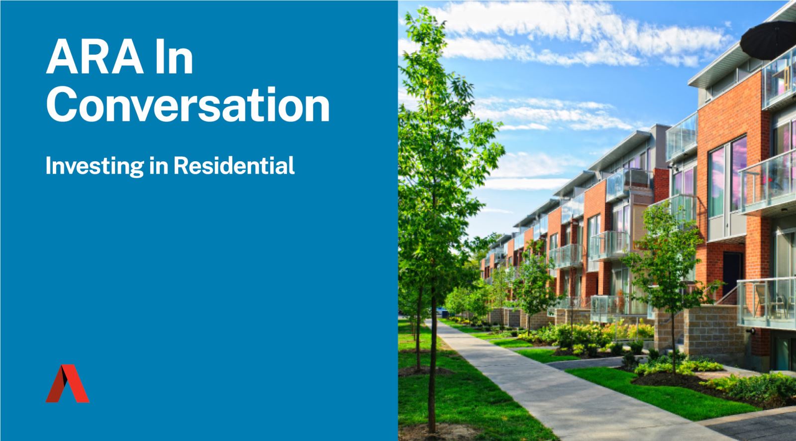 ARA In Conversation: Investing in Residential